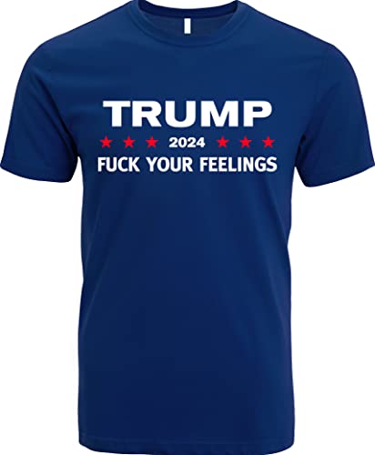 Trump 2024 FCK Your Feelings Funny MAGA T-Shirt, Large, Navy