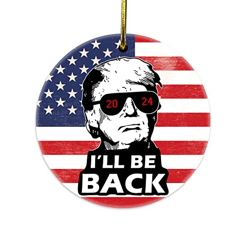SENSEVEN Trump I’ll Be Back Ornament, 2024 Donald Trump Take America Back US Patriotic Ornament for American, President Trump American Flag Christmas Tree Holiday Ornament