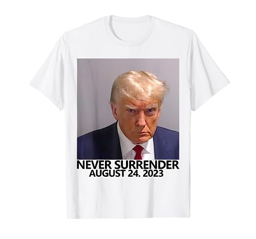 Trump 2024 Never Surrender Pro Trump Trump Mug Shot T-Shirt