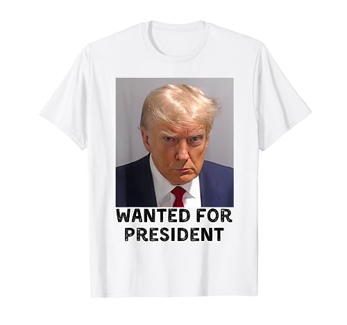 Donald Trump Wanted for President Trump Pro Mug shot T-Shirt