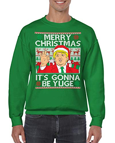 SpiritForged Apparel Trump Merry Christmas It’s Gonna Be Yuge Ugly Christmas Crewneck Sweater, Kelly XL